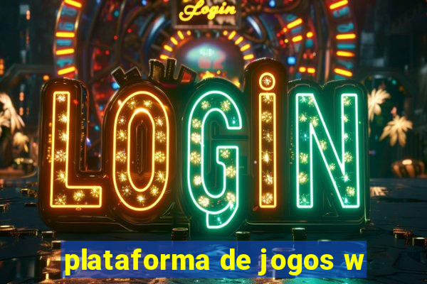 plataforma de jogos w